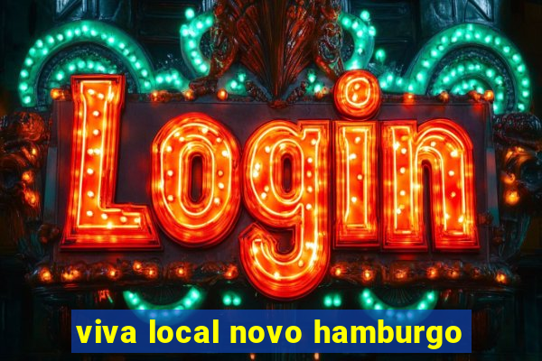 viva local novo hamburgo